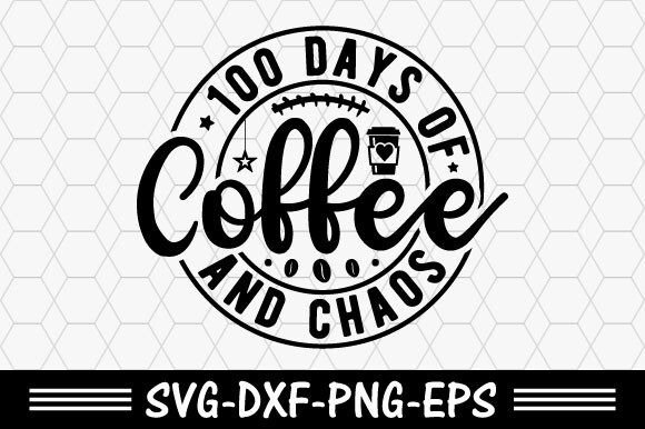 100 Days of School SVG and Coffee Designs