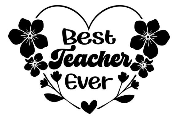 Best Teacher Ever Svg PNG: A Versatile Digital Asset for Creative Projects