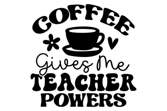 Coffee Teacher Powers Svg PNG