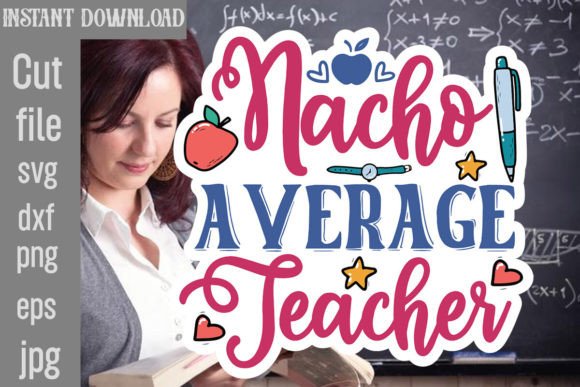 Exploring the Nacho Average Teacher SVG Cut File for Creative Projects